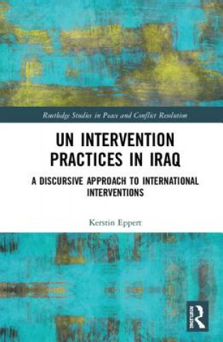 Книга UN Intervention Practices in Iraq KERSTIN