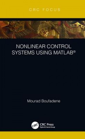 Knjiga Nonlinear Control Systems using MATLAB (R) Mourad Boufadene