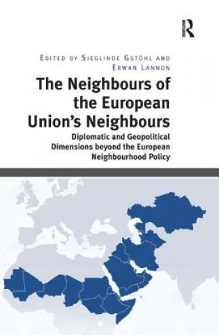 Könyv Neighbours of the European Union's Neighbours Sieglinde Gstoehl