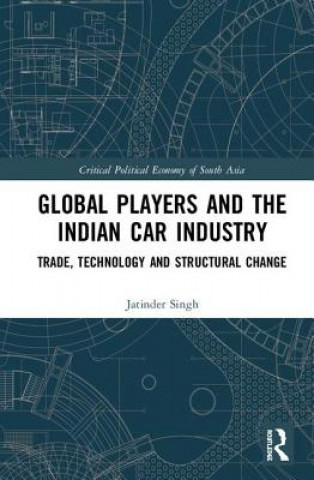 Kniha Global Players and the Indian Car Industry Singh