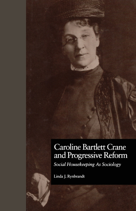 Knjiga Caroline Bartlett Crane and Progressive Reform RYNBRANDT