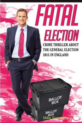 Książka Fatal Election MIKE SCANTLEBURY