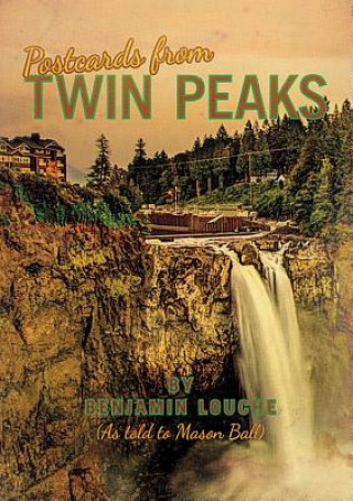 Kniha Postcards from Twin Peaks Benjamin Louche
