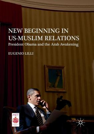 Kniha New Beginning in US-Muslim Relations EUGENIO LILLI