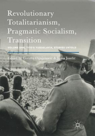 Carte Revolutionary Totalitarianism, Pragmatic Socialism, Transition GORANA OGNJENOVIC