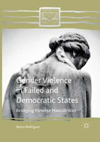 Buch Gender Violence in Failed and Democratic States ILEANA RODRIGUEZ