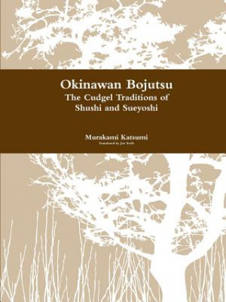 Kniha Okinawan Bojutsu Murakami Katsumi