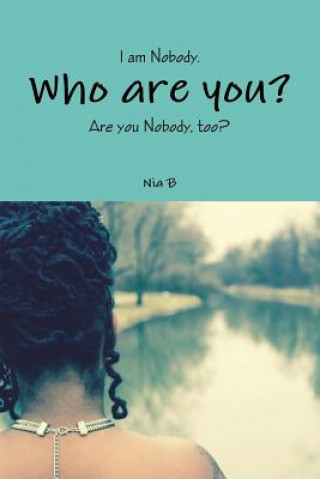 Buch I am Nobody. Who are you? Are you Nobody, too? Nia B