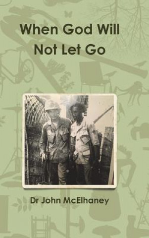 Libro When God Will Not Let Go Dr John McElhaney