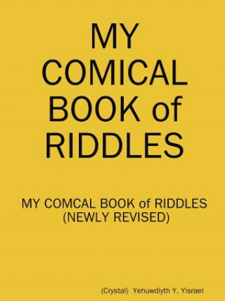 Kniha MY Comical Book of RIDDLES (Newly Revised) Yehuwdiyth Yisrael