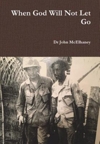 Buch When God Will Not Let Go DR JOHN MCELHANEY