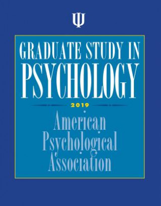 Kniha Graduate Study in Psychology, 2019 Edition American Psychological Association