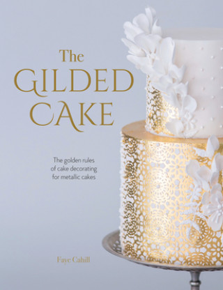 Knjiga Gilded Cake Faye Cahill