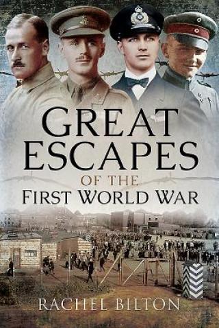 Книга Great Escapes of the First World War RACHEL BILTON