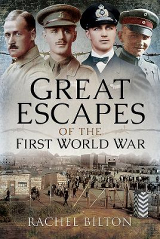 Buch Great Escapes of the First World War RACHEL BILTON