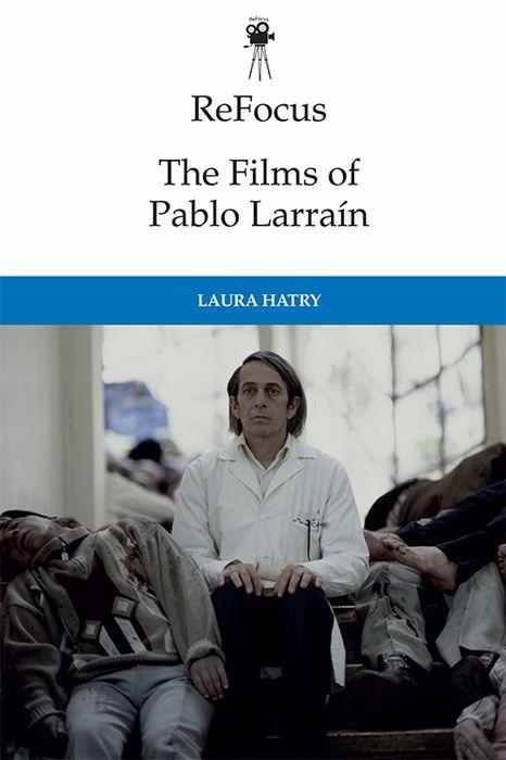 Könyv Films of Pablo Larrain HATRY  LAURA