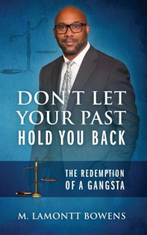 Carte Don't Let Your Past Hold You Back M Lamontt Bowens