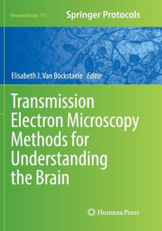 Book Transmission Electron Microscopy Methods for Understanding the Brain ELIS VAN BOCKSTAELE