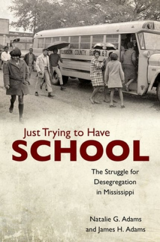 Knjiga Just Trying to Have School Natalie G. Adams