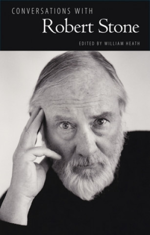Book Conversations with Robert Stone William Heath