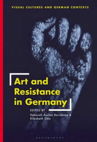 Könyv Art and Resistance in Germany Deborah Ascher Barnstone