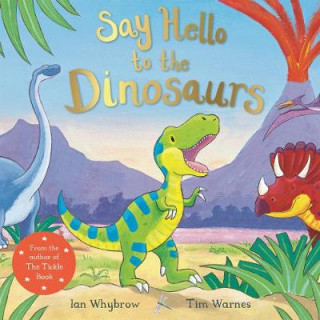 Könyv Say Hello to the Dinosaurs WHYBROW  IAN