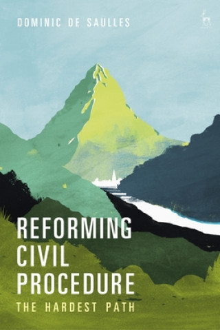 Kniha Reforming Civil Procedure Dominic De Saulles