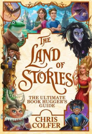 Kniha Land of Stories: The Ultimate Book Hugger's Guide Chris Colfer