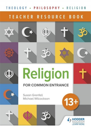 Kniha Religion for Common Entrance 13+ Teacher Resource Book Susan Grenfell