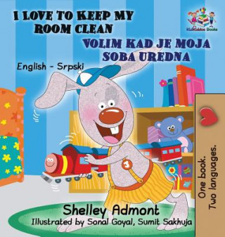 Könyv I Love to Keep My Room Clean (English Serbian Children's Book) Shelley Admont