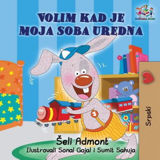Kniha I Love to Keep My Room Clean (Serbian Book for Kids) Shelley Admont