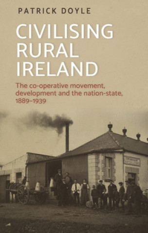 Kniha Civilising Rural Ireland Dr Patrick Doyle