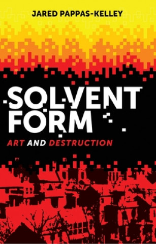 Knjiga Solvent Form Jared Pappas-Kelley