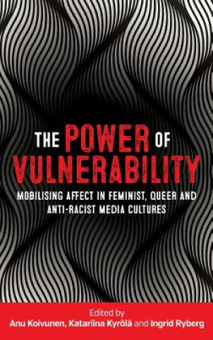 Kniha Power of Vulnerability Anu Koivunen