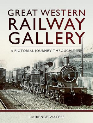 Könyv Great Western Railway Gallery LAURENCE WATERS