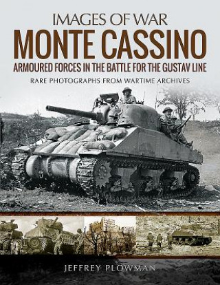 Kniha Monte Cassino: Amoured Forces in the Battle for the Gustav Line JEFFREY PLOWMAN