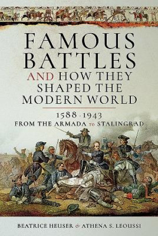 Carte Famous Battles and How They Shaped the Modern World 1588-1943 D BEATRICE