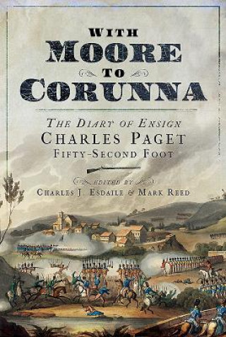 Книга With Moore to Corunna CHARLES J ESDAILE