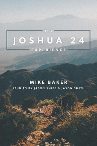 Книга Joshua 24 Experience MIKE BAKER