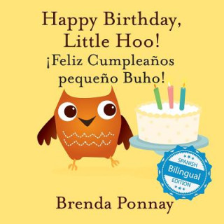 Buch Happy Birthday Little Hoo / !Feliz Cumpleanos pequeno Buho! BRENDA PONNAY