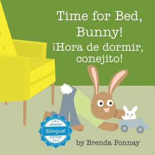 Knjiga Time for Bed, Bunny / !Hora de dormir, conejito! BRENDA PONNAY