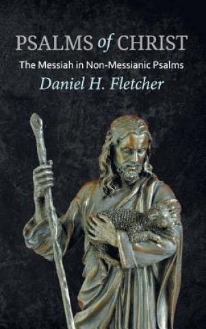 Könyv Psalms of Christ DANIEL H. FLETCHER