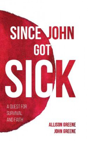 Kniha Since John Got Sick Allison Greene