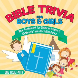 Książka Bible Trivia for Boys & Girls New Testament for Children Edition 2 Children & Teens Christian Books One True Faith