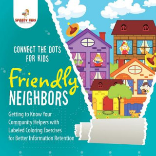 Livre Connect the Dots for Kids. Friendly Neighbors Speedy Kids