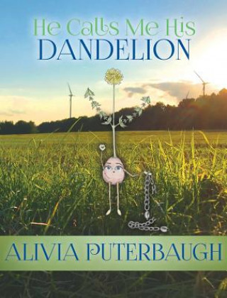 Livre He Calls Me His Dandelion Alivia Puterbaugh