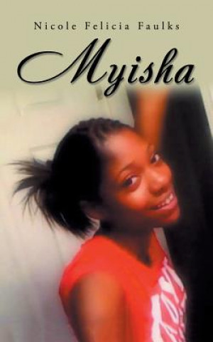 Knjiga Myisha Nicole Felicia Faulks