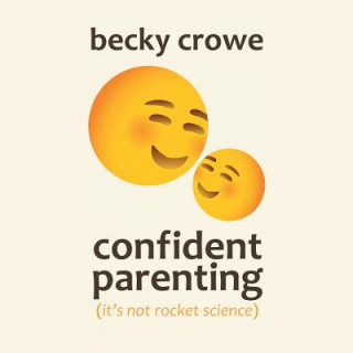 Knjiga Confident Parenting Becky Crowe