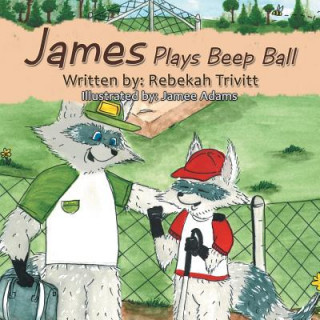 Knjiga James Plays Beep Ball REBEKAH TRIVITT