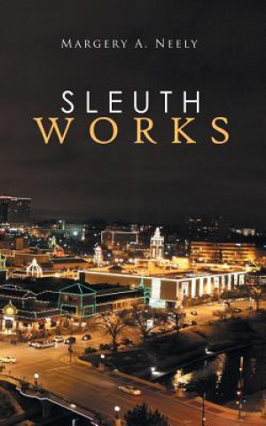 Knjiga Sleuth Works Margery a Neely